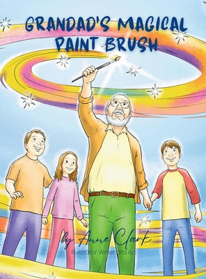 Grandad's Magical Paint Brush - Clark, Anne