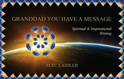 Granddad You Have a Message: Spiritual & Inspirational Writing