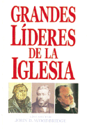 Grandes Lideres de la Iglesia - Woodbridge, John D, Professor