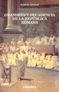 Grandeza y Decadencia de La Republica Roma