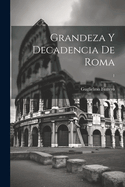 Grandeza y Decadencia de Roma; 1