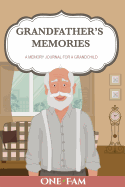 Grandfather's Memories: A Memory Journal for a Grandchild