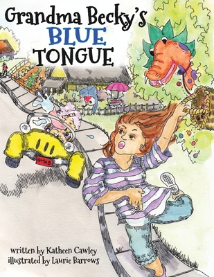 Grandma Becky's Blue Tongue - Cawley, Kathleen A