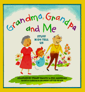 Grandma, Grandpa and Me: Stuff Kids Tell Us - Hample, Stuart (Compiled by), and Marshall, Eric