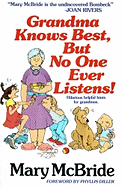 Grandma Knows Best, But No One Ever Listens