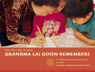 Grandma Lai Goon Remembers - Morris, Ann
