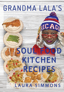 Grandma Lala's Soul Food Kitchen Recipes