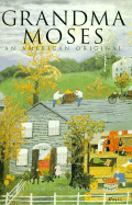 Grandma Moses: An American Original