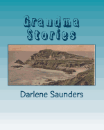 Grandma Stories - Saunders, Darlene