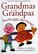 Grandmas and Grandpas: You Loveable Old Things