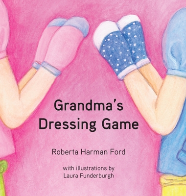 Grandma's Dressing Game - Ford, Roberta Harman