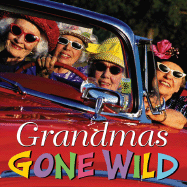 Grandmas Gone Wild!