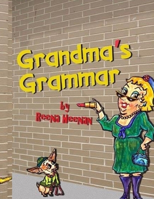 Grandma's Grammar - Heenan, Reena