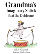 Grandma's Imaginary Shtick Beat the Doldrums