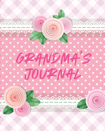 Grandma's Journal: Keepsake Memories For My Grandchild Gift Of Stories and Wisdom Wit Words of Advice