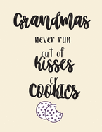 Grandmas never run out of Kisses or COOKIES: Weekly Planner, Diary, Week to View. Write in your own dates, schedules, to do lists. Unique interior. Lovely Present gift for Loved one