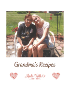 Grandma's Recipes: Recipes Made with Love by Grandma Nickell