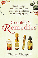 Grandma's Remedies: Traditional Treatments from Mustard Poultices to Rosehip Syrup