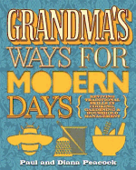 Grandma's Ways For Modern Days 2nd Edition: Reviving Traditional Skills in Cooking, Gardening and Household Management