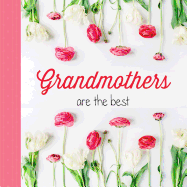 Grandmothers Are the Best: Great Moms Get Promoted to Grandmothers