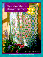 Grandmother's Flower Garden: Classic Quilt Series - Nownes, Laura