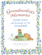 Grandmothers Memories - Loonan, Elizabeth