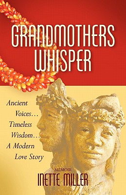 Grandmothers Whisper - Miller, Inette