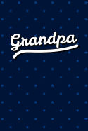 Grandpa Personal Notebook / Journal: Personalized Grandparents Diary & Writing Notebook for Grandfather Named Grandpa 6x9 Lined Notebook Blue Stars Pattern Dark Edition Note Taking