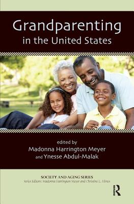 Grandparenting in the United States - Harrington Meyer, Madonna, and Abdul-Malak, Ynesse