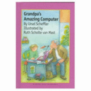 Grandpa's Amazing Computer - Scheffler, Ursel, and Va, Scholte
