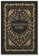 Grandpa's Story: A Memory and Keepsake Journal for My Family