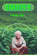 Granny's Ironton Ohio: The History of Cannabis, Marijuana Trivia, Recipes, and more