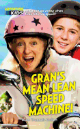 Gran's Mean Lean Speed Machine!: What Can Go Wrong When Gran Hits Top Speed?