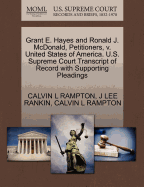 Grant E. Hayes and Ronald J. McDonald, Petitioners, V. United States of America. U.S. Supreme Court Transcript of Record with Supporting Pleadings