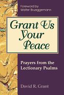 Grant Us Your Peace: Prayers from the Lectionary Psalms