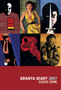 Granta Diary 2007: Classic Crime
