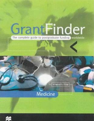 Grantfinder: The Complete Guide to Postgraduate Funding: Medicine - Waterlows Specialist Information Publishing (Editor), and Edited by Reference (Editor)