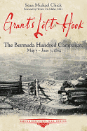 Grant's Left Hook: The Bermuda Hundred Campaign, May 5-June 7, 1864