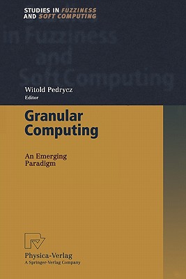 Granular Computing: An Emerging Paradigm - Pedrycz, Witold (Editor)