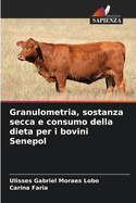 Granulometria, sostanza secca e consumo della dieta per i bovini Senepol