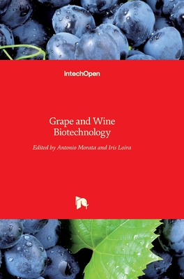 Grape and Wine Biotechnology - Morata, Antonio (Editor), and Loira, Iris (Editor)