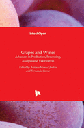 Grapes and Wines: Advances in Production, Processing, Analysis and Valorization