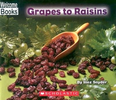 Grapes to Raisins - Snyder, Inez