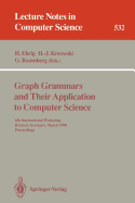 Graph Grammars and Their Application to Computer Science: 4th International Workshop, Bremen, Germany, March 5-9, 1990. Proceedings