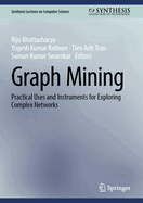 Graph Mining: Practical Uses and Instruments for Exploring Complex Networks