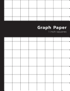 Graph Paper 1 Inch Square: (1 Squares per Inch) Quad Ruled - 1.00 inch Graph Composition Notebook