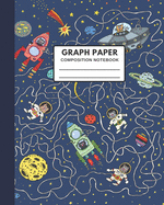 Graph Paper Composition Notebook: 8"X10" 110 PAGEs - Cover Features Fun Cats in Space - Ideal for kids, elementary middle or high school - Perfect for Math, Physics, Science Notes & Exercise Book or any school class - Great Back to School Birthday Gift
