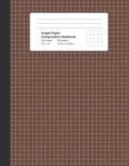 Graph Paper Composition Notebook: Brown, Grid Paper Notebook, Quad Ruled, 4 Square Per Inch (4x4), 100 Sheets, 200 pages (Large, 8.5 x 11)