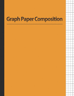 Graph Paper Composition Notebook: Quad Ruled 4x4. Graphing Paper Composition Book, 4 Squares per Inch - Orange Cover (Large, 8.5 x 11)(100 Pages)