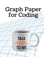 Graph Paper for Coding: A Notebook to Help You Design Your Code